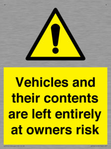 Vehicles and their contents are left entirely at owners risk